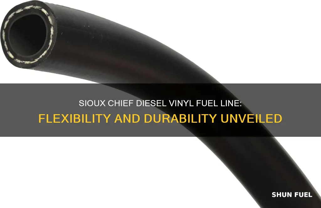 how flexiable is sioux chief diesel vinyl fuel line