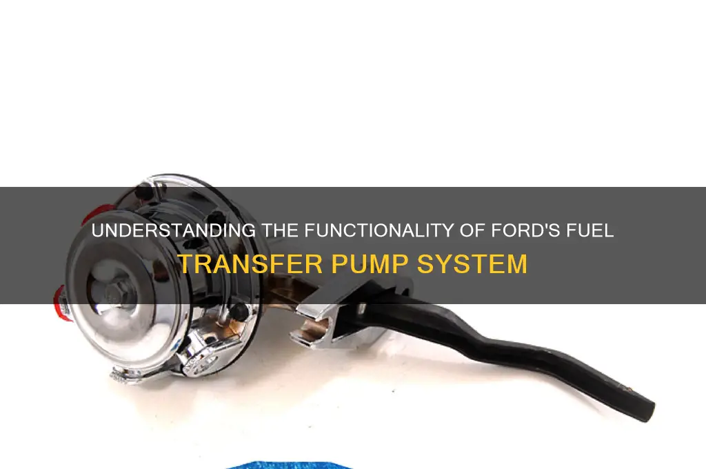 how ford fuel transfer pump works