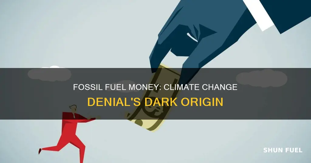 how fossil fuel money made climate change denial