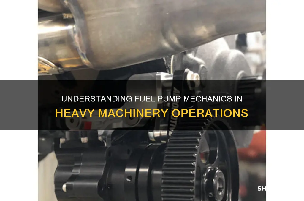 how fuel pumps work in heavy equipment