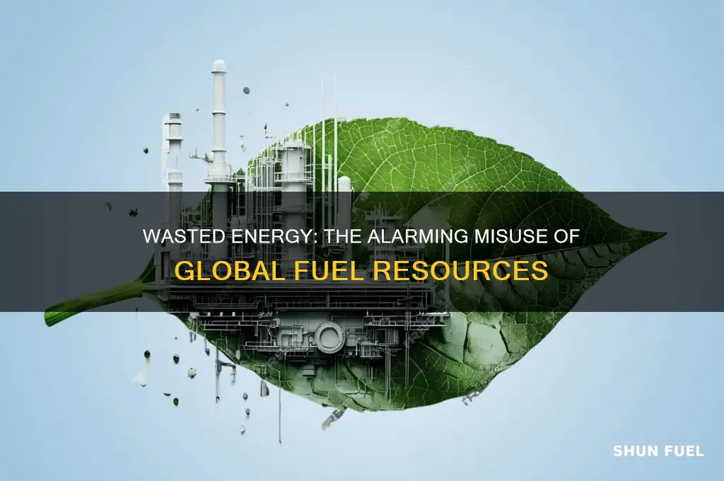 how fuel resources are misused