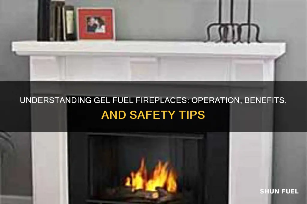 how gel fuel fireplaces work
