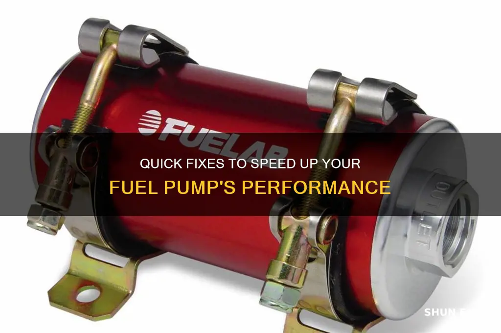 how get fast stop fuel pump to run faster