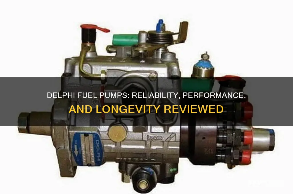 how good are delphi fuel pumps