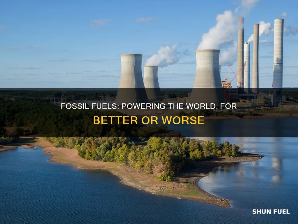 how has fossil fuels changed the world