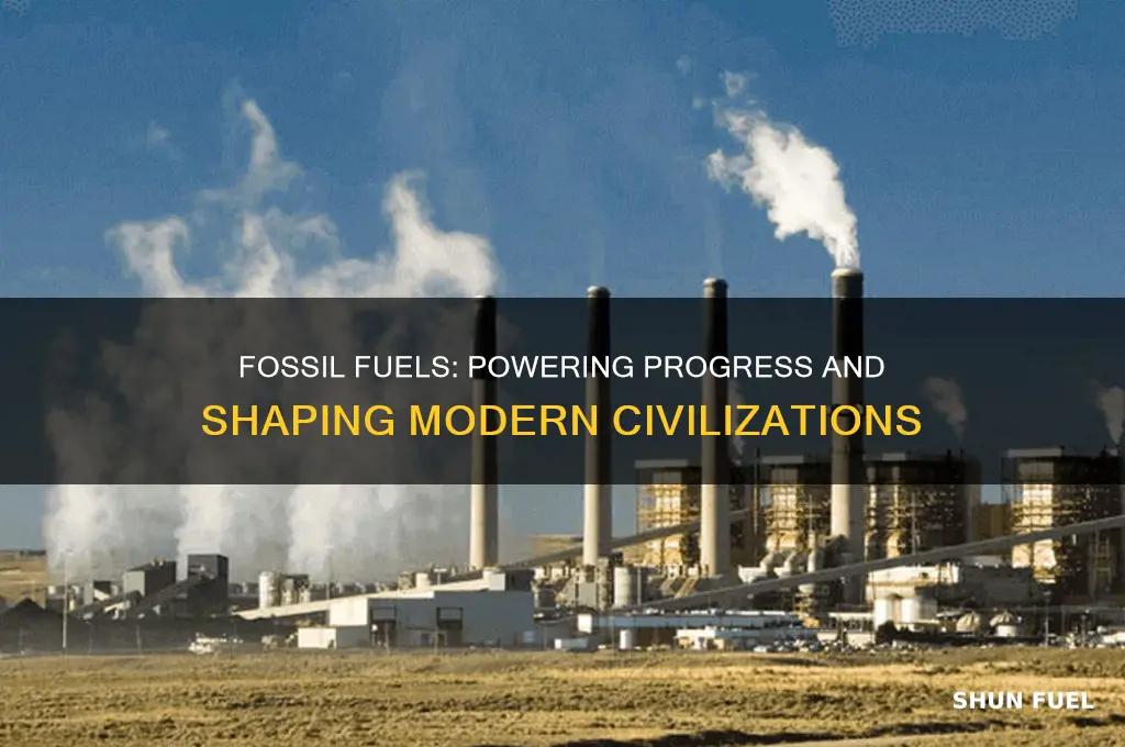 how have fossil fuels shaped civilizations