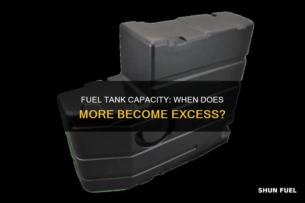 how high is too high fuel tank capacity