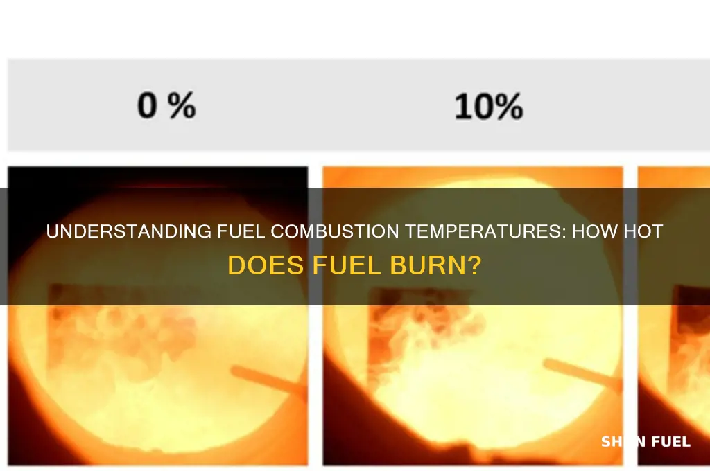 how hot does fuel burn