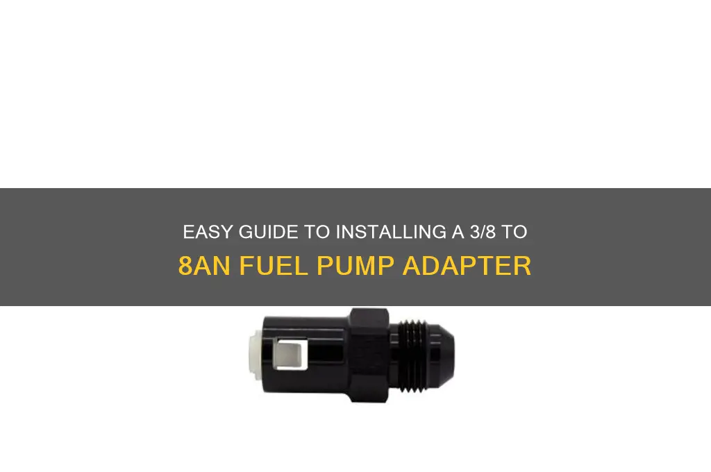 how install 3 8 8an fuel pump adapter