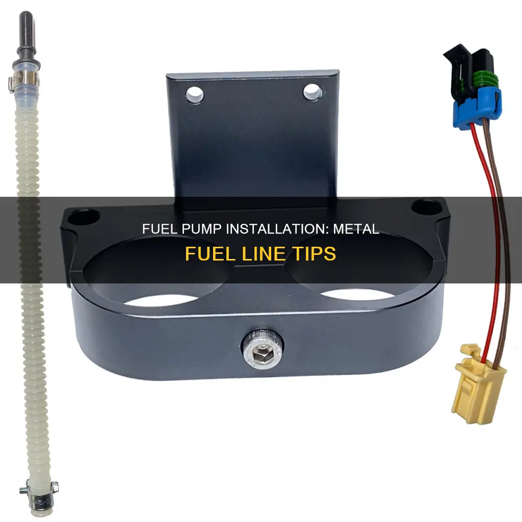 how install fuel pump into metal fuel line