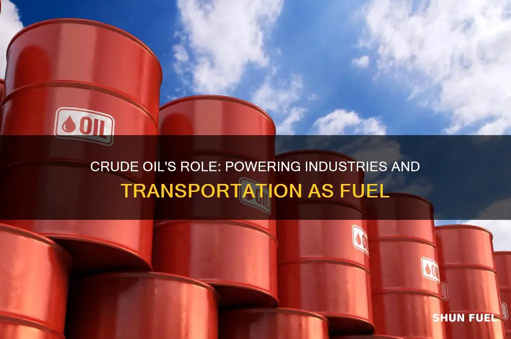 how is crude oil used as a fuel