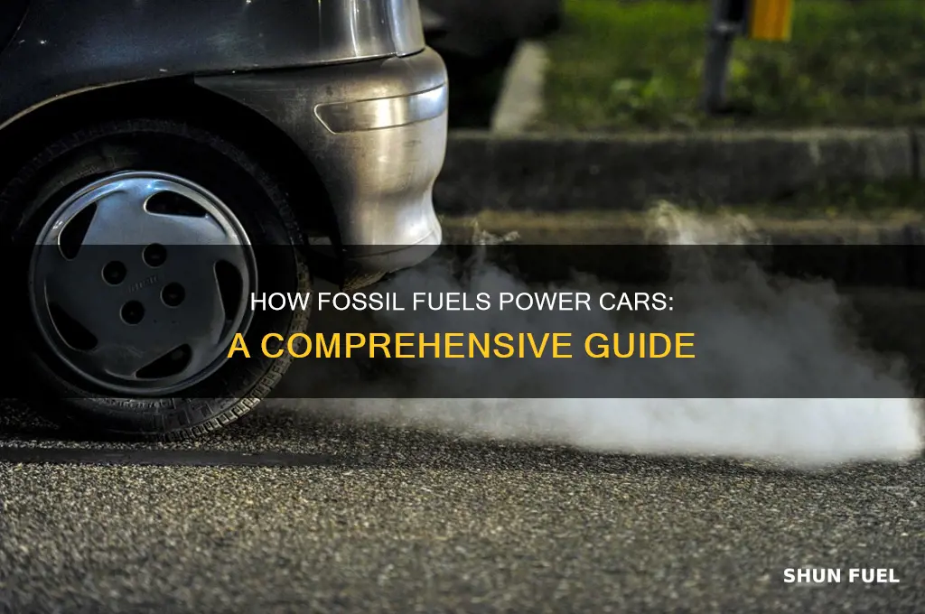 how is fossil fuels used in cars