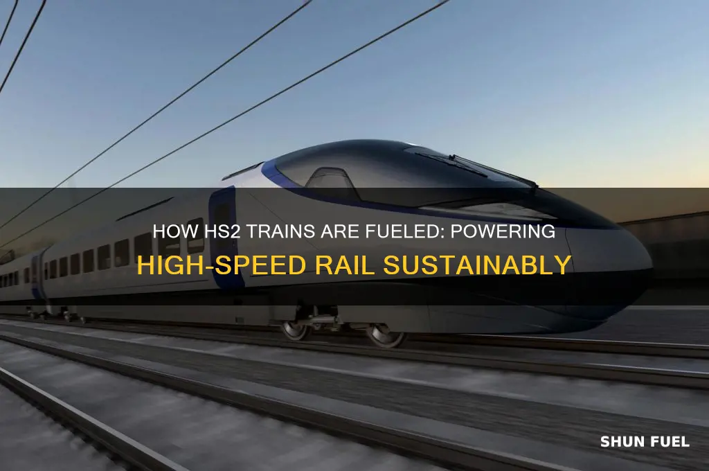 how is hs2 train fueled