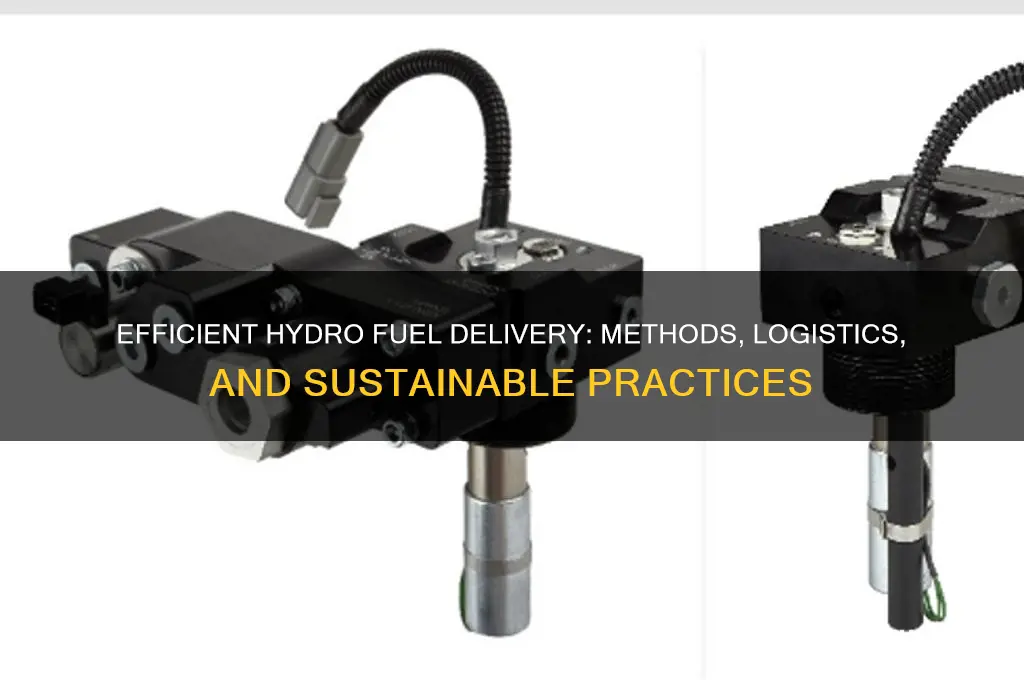 how is hydro fuel delivered