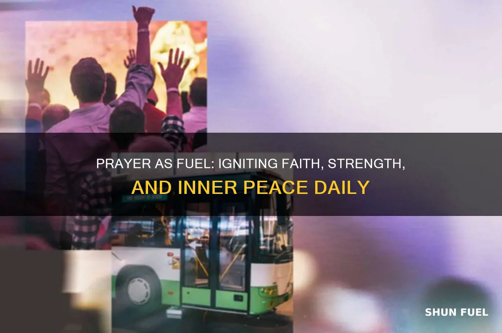 how is prayer fuel