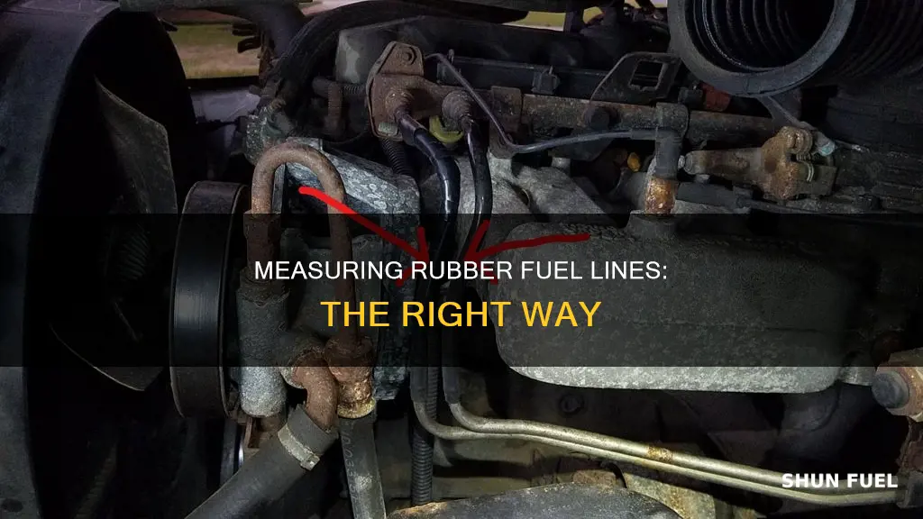 how is rubber fuel line measured