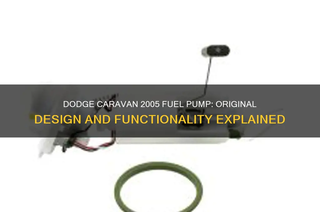 how is the original fuel pump for dodge caravan 2005