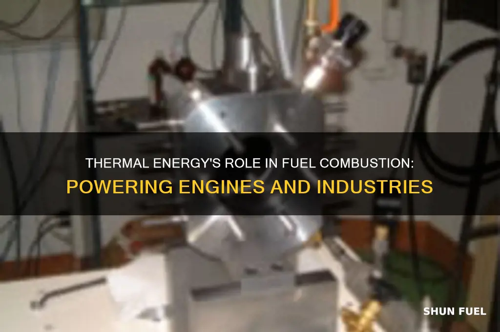 how is thermal energy used in combustion of fuels