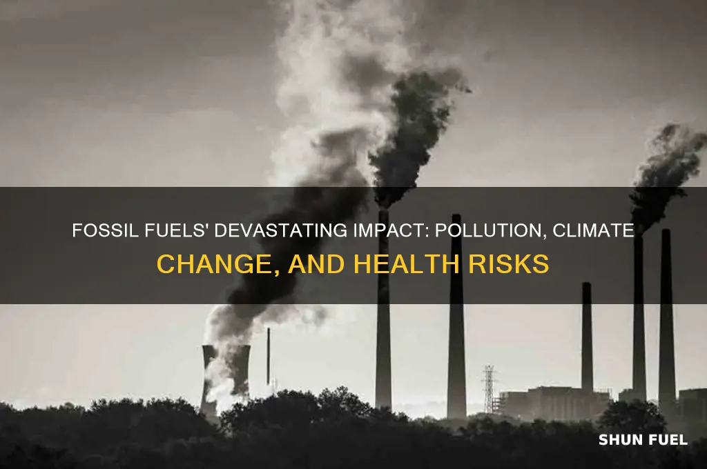 how is useing foossiel fuels harmful