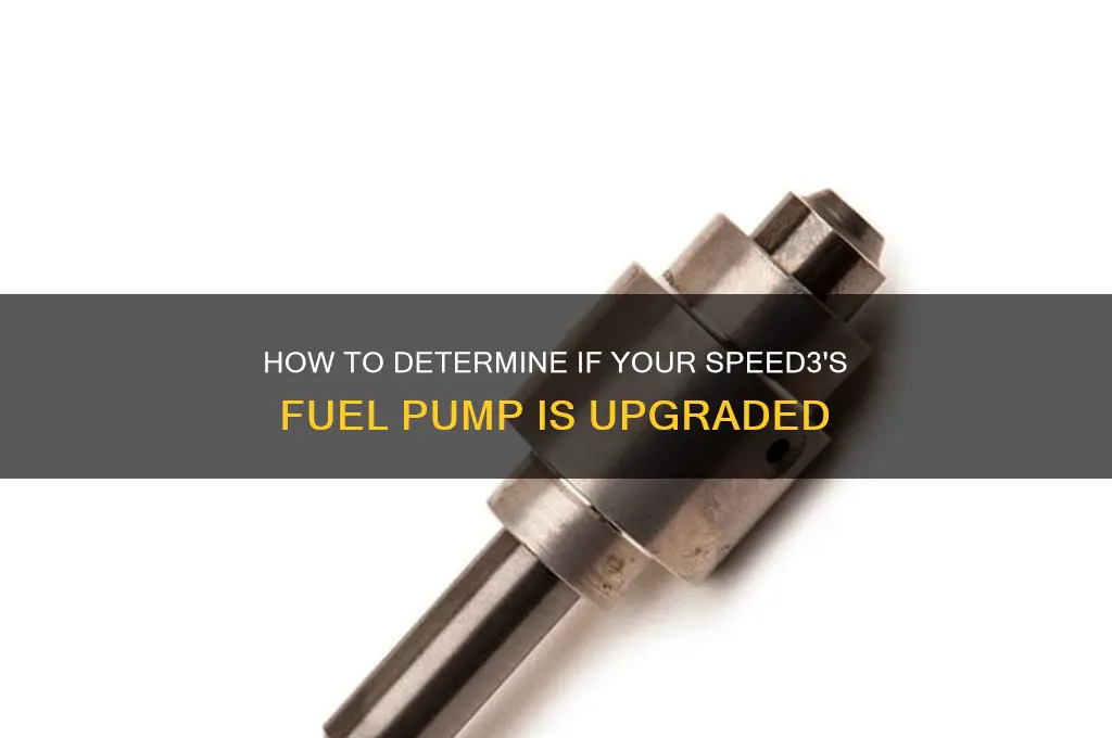 how knoq if fuel pump is upgraded speed3