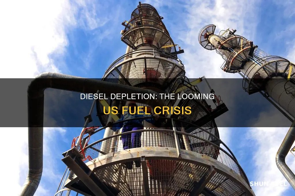 how long before the us runs out of diesel fuel
