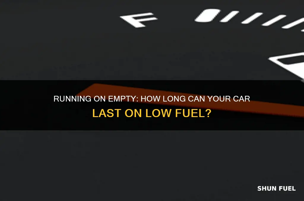 how long can a car last on low fuel
