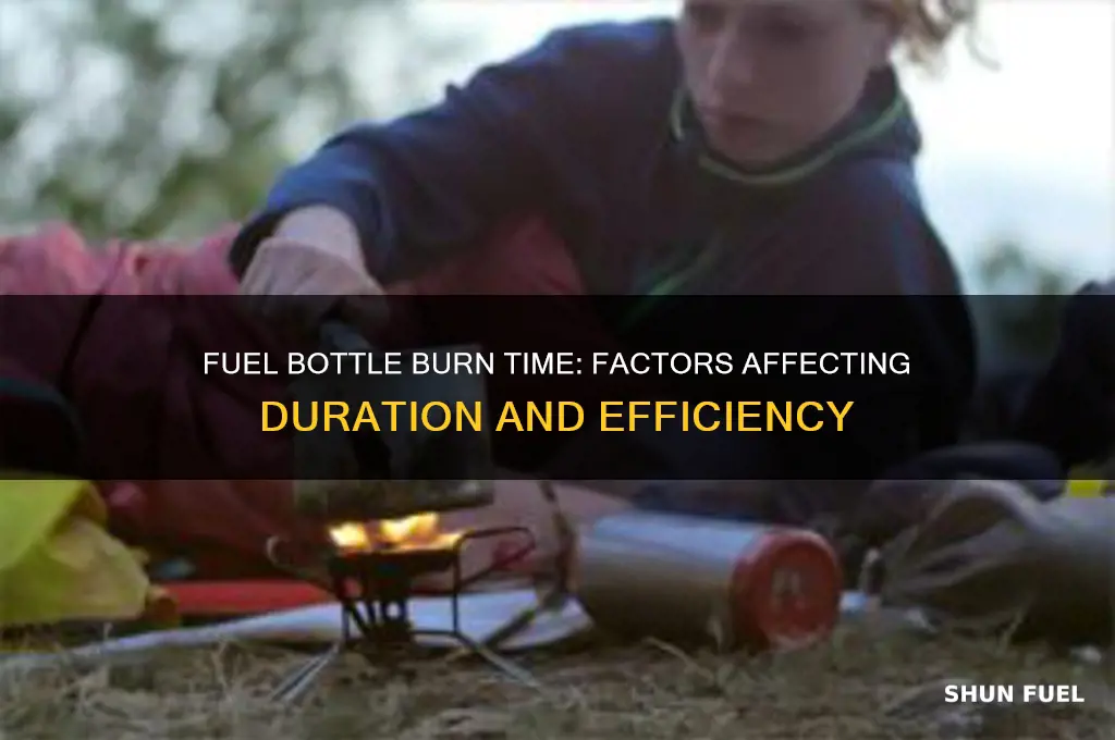 how long can a fuel bottle burn for