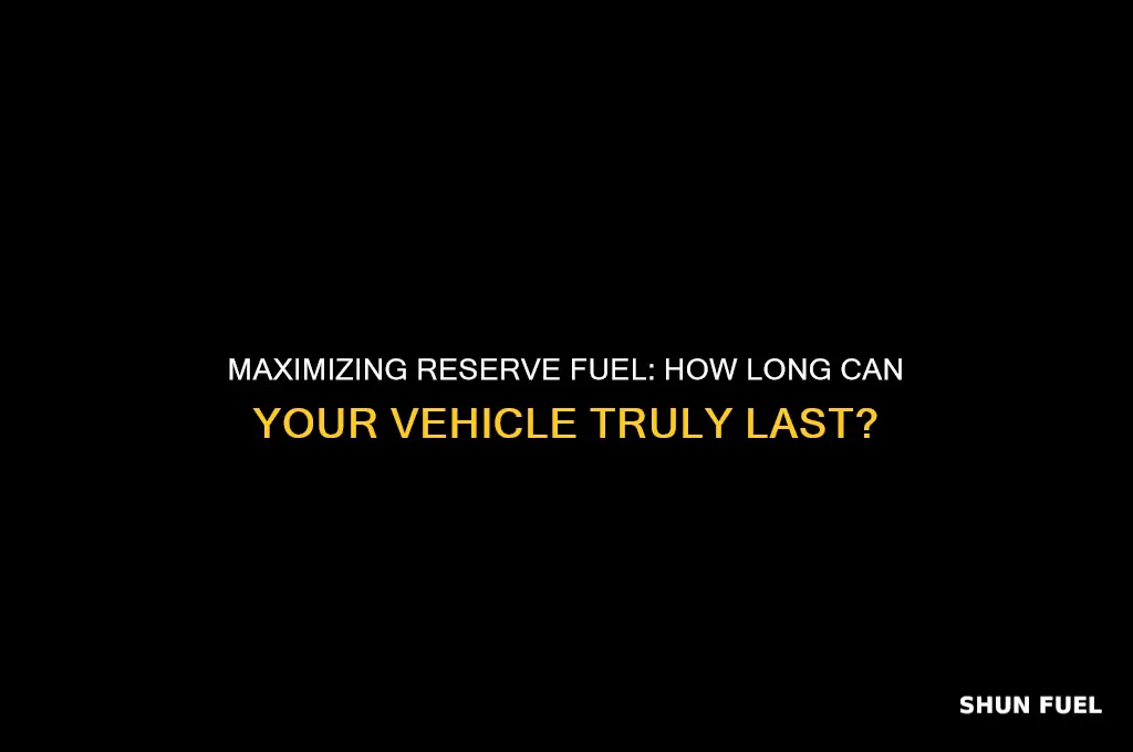 how long can i go on reserve fuel last
