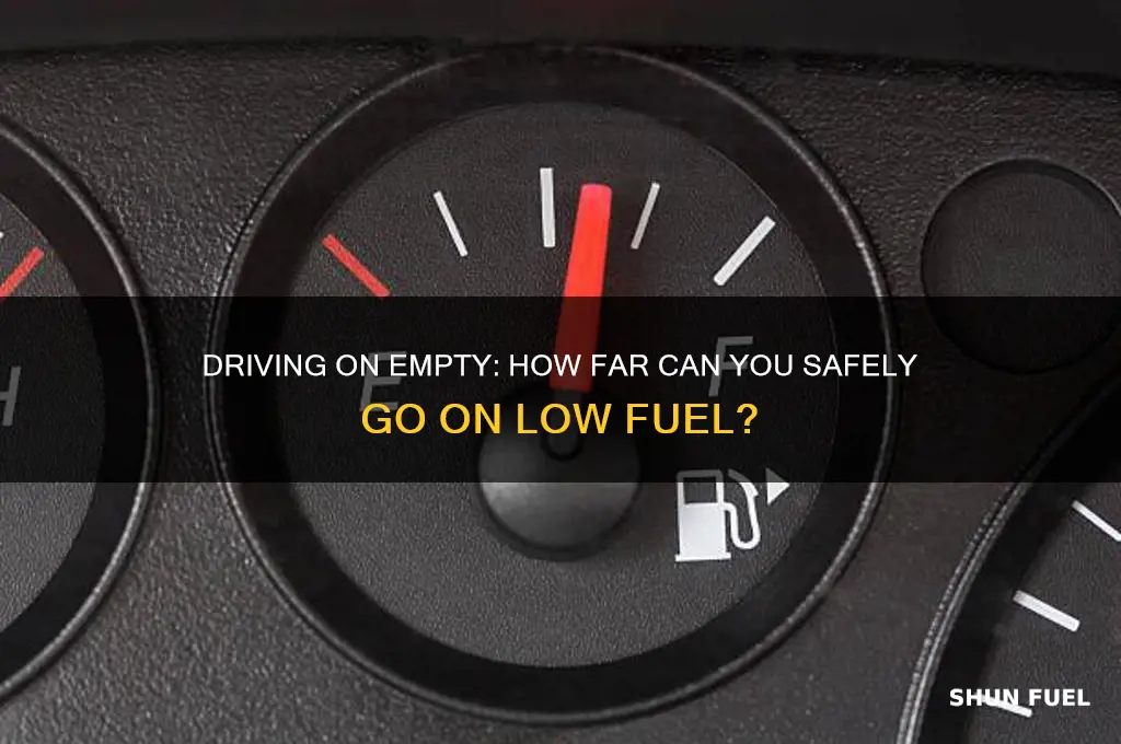 how long can you drive on low fuel