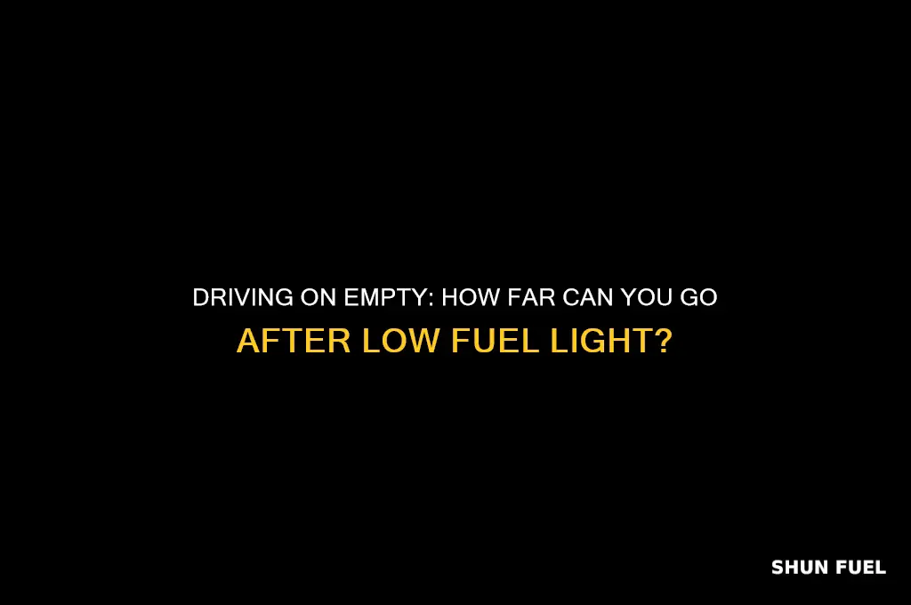 how long can you go with low fuel light on