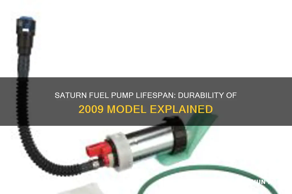 how long does 2009 saturn fuel pump last