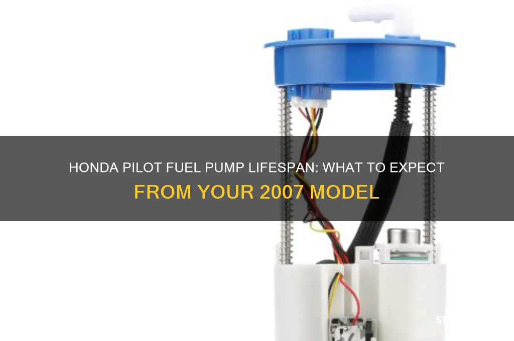 how long does a 07 honda pilot fuel pump last