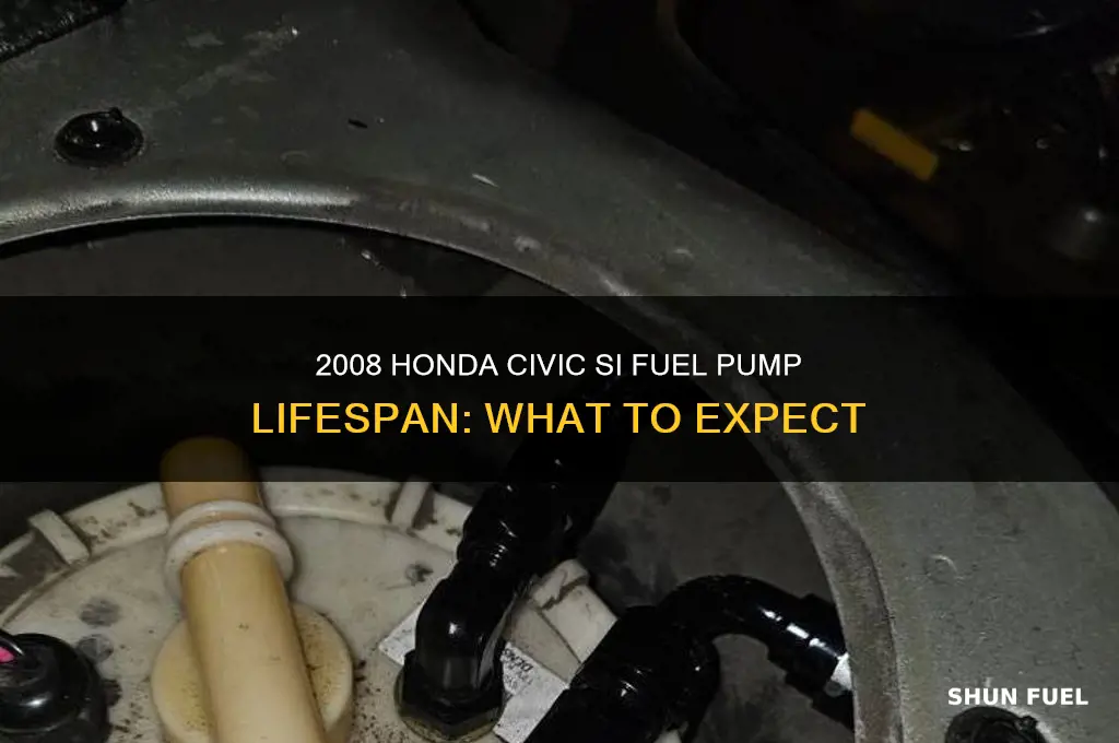 how long does a 2008 honda civic si fuel pump