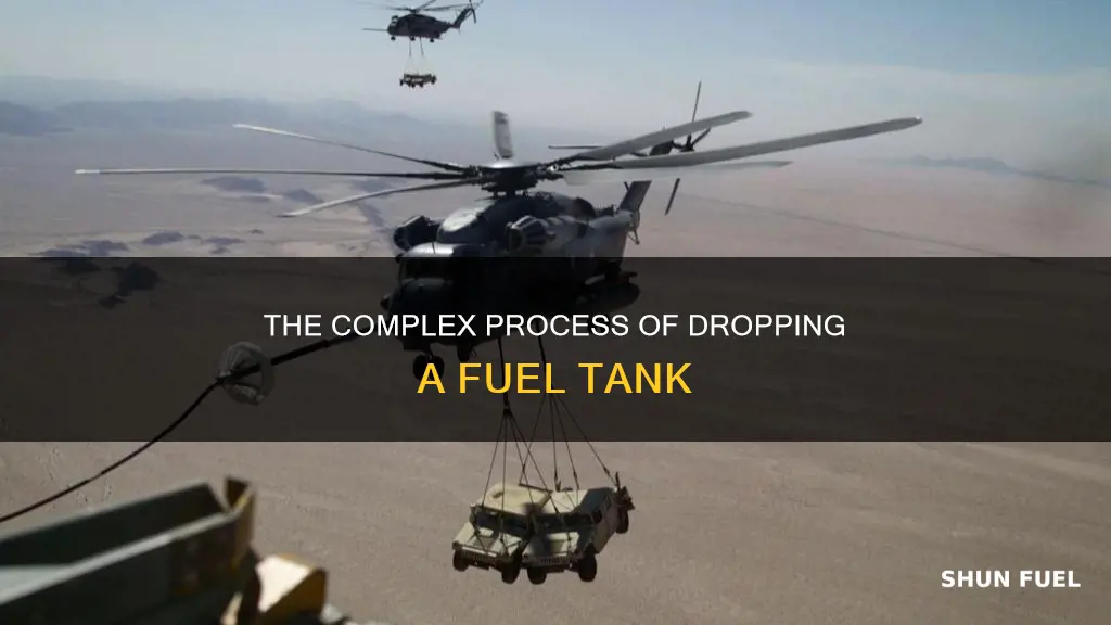 how long does it take to drop a fuel tank