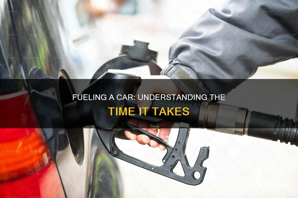 how long does it take to fuel a car