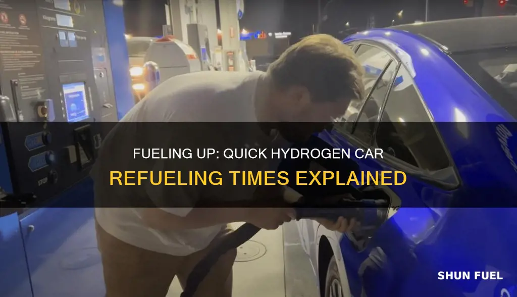 how long does it take to fuel a hydrogen car