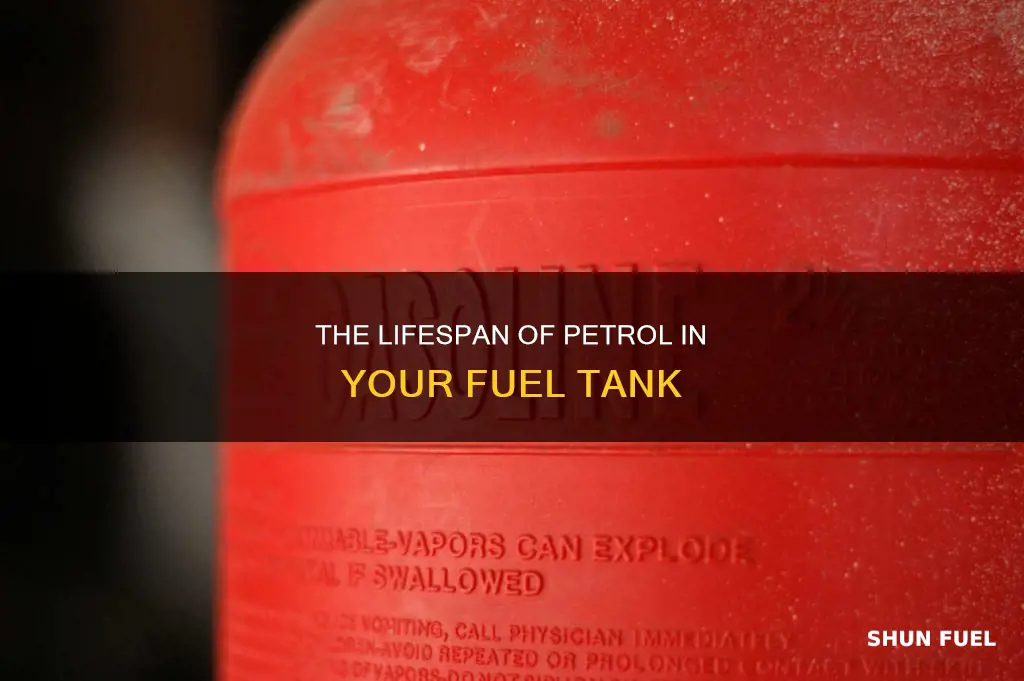 how long does petrol last in a fuel tank