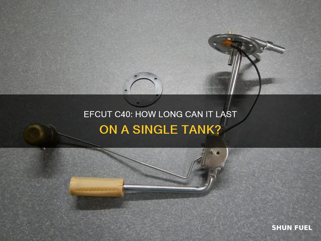 how long efcut c40 can work in one fuel tank