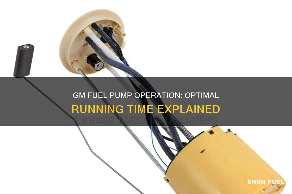 how long fuel pump should run in gm