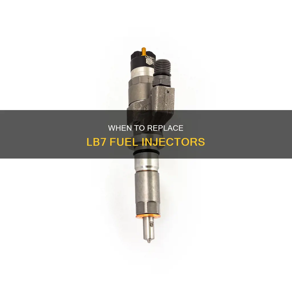 how long need to replace fuel injectors on lb7