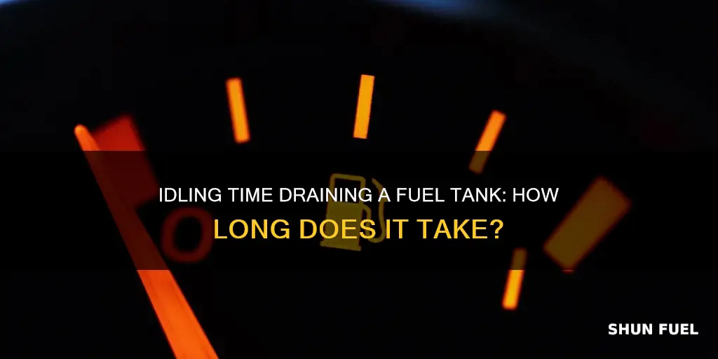 how long to drain a fuel tank while idling