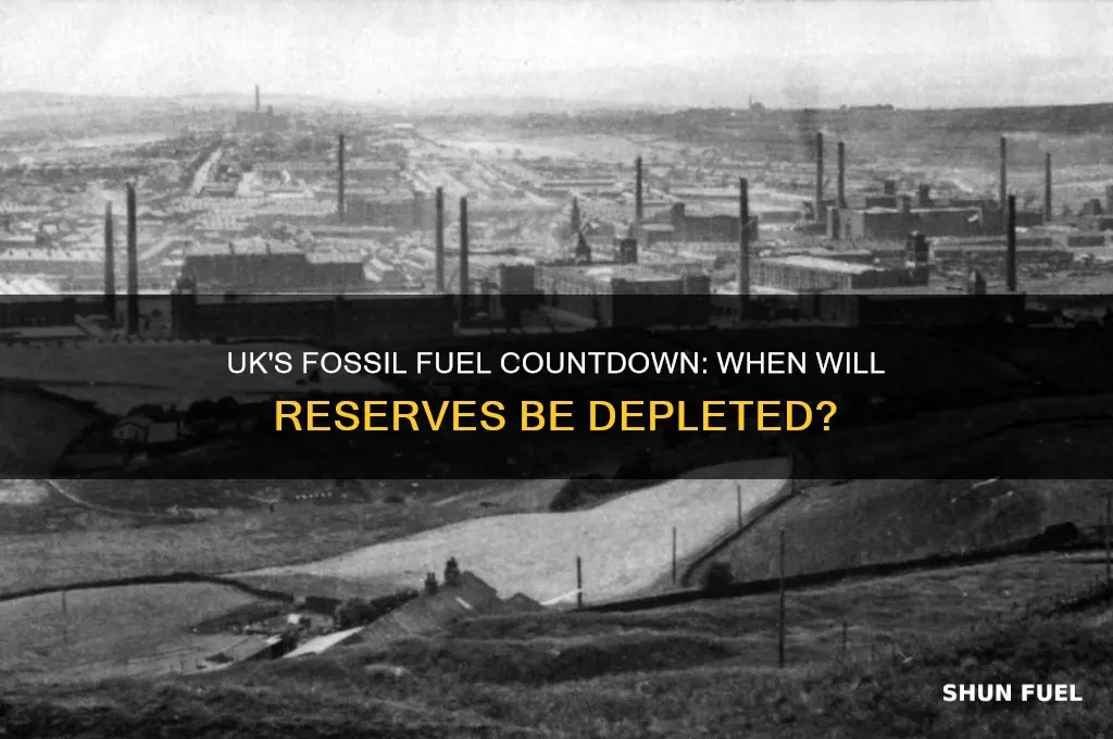how long until the uk runs out of fossil fuels