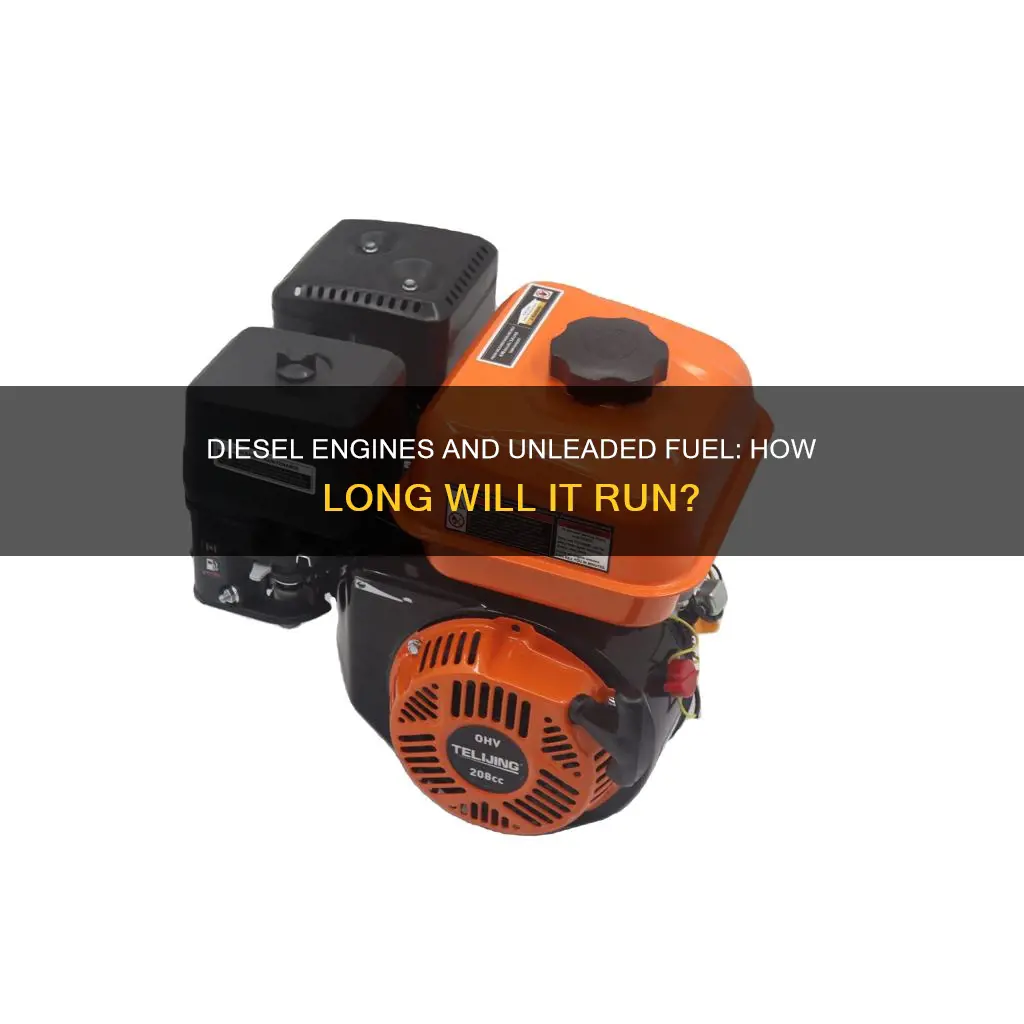 how long will a diesel engine run on unleaded fuel