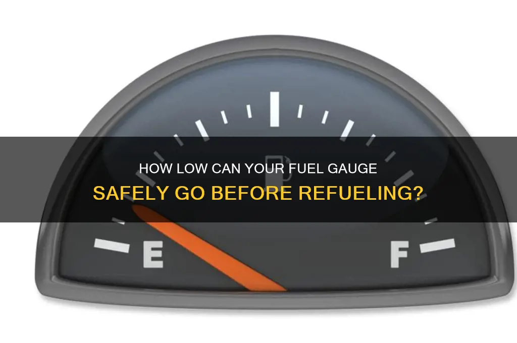 how low can my fuel gauge go