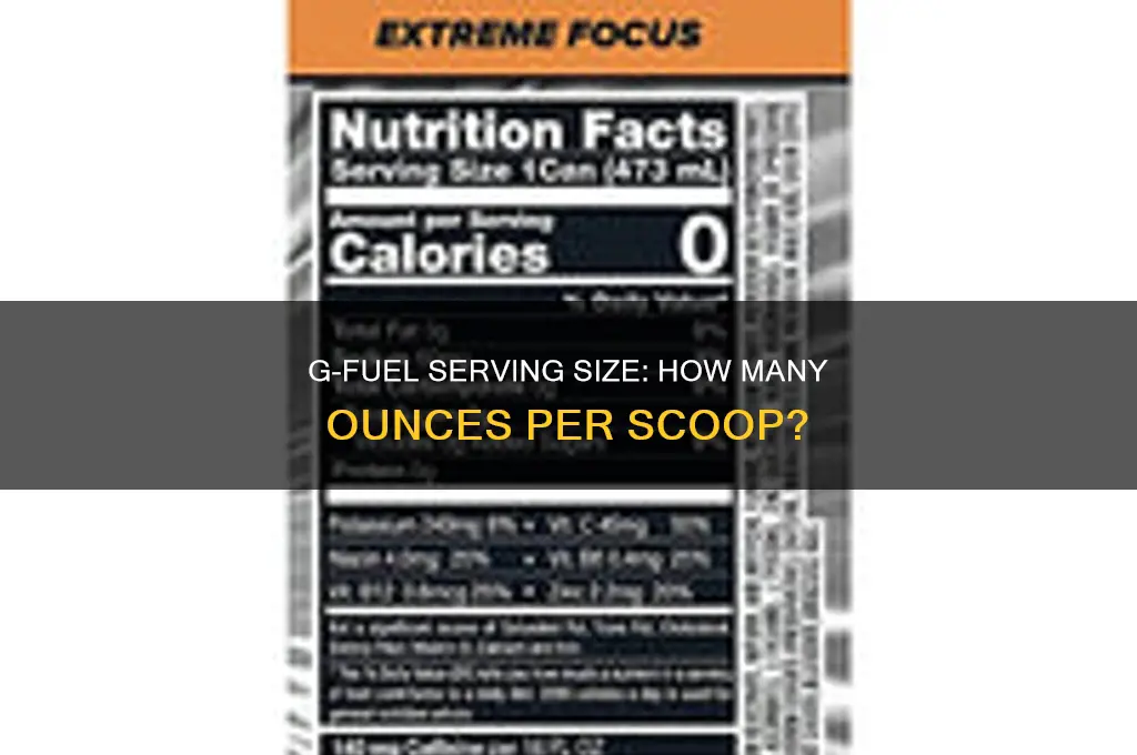 how mamy ounces can one serving of g-fuel make