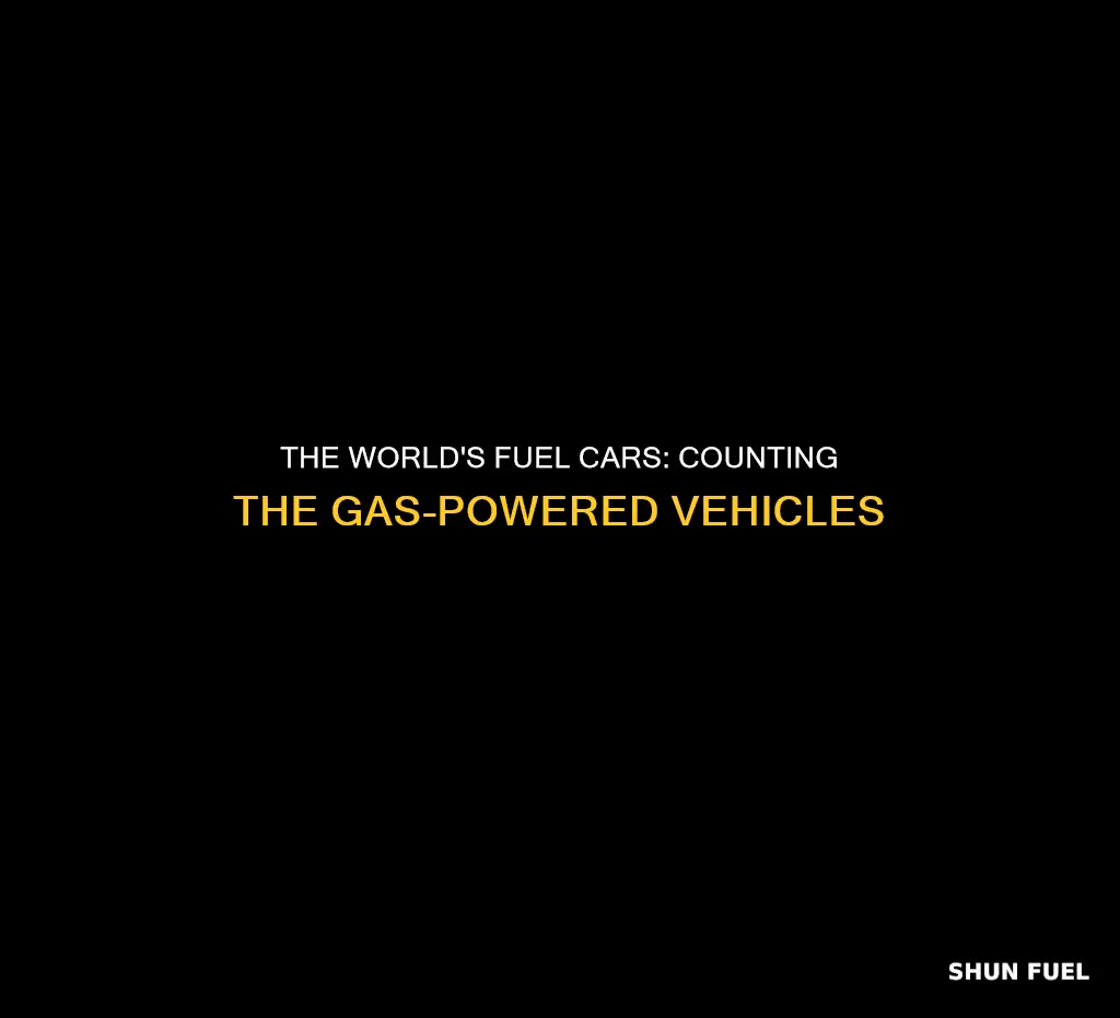 how many fuel cars are in the world