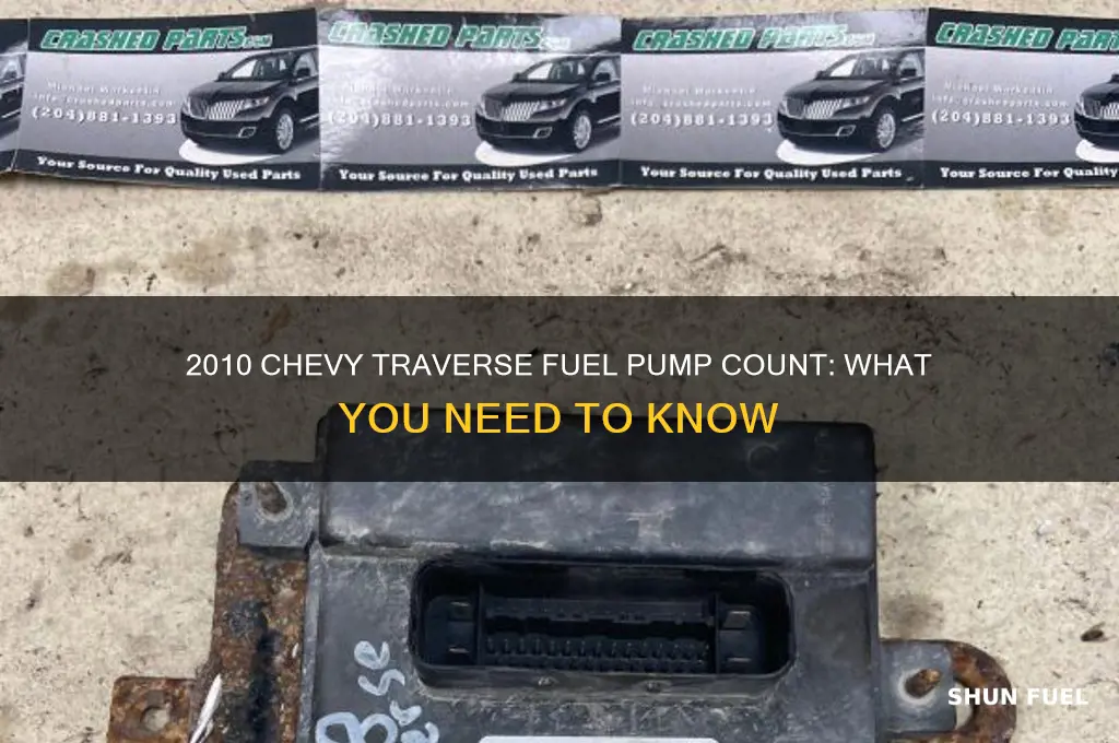 how many fuel pumps are on a 2010 chevy traverse