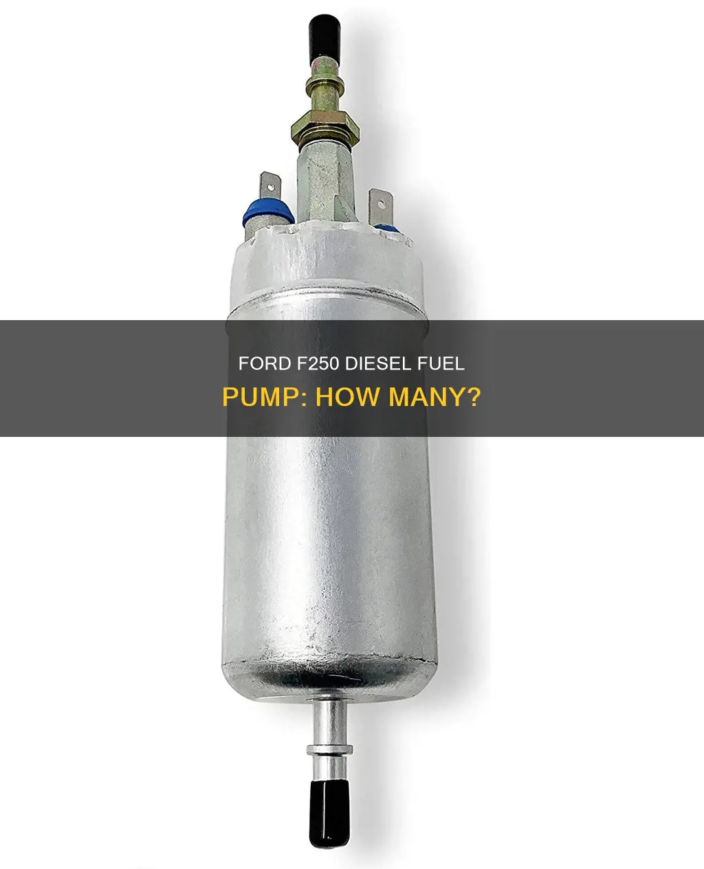 how many fuel pumps on a 1999 ford f250 diesel