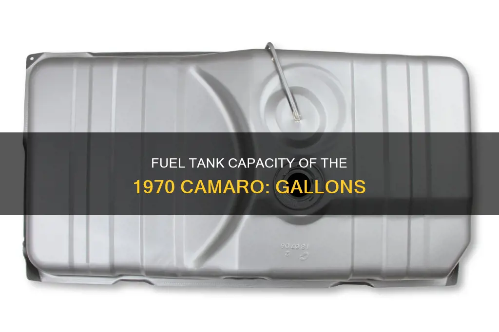 how many gallons in a 1o70 camaro fuel tank