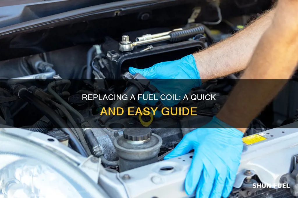 how many hours required to replace a fuel coil
